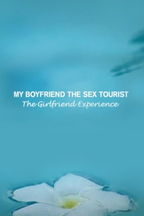 My Boyfriend, The Sex Tourist poster