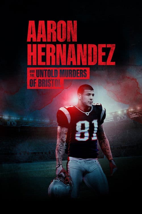 Aaron Hernandez and the Untold Murders of Bristol poster