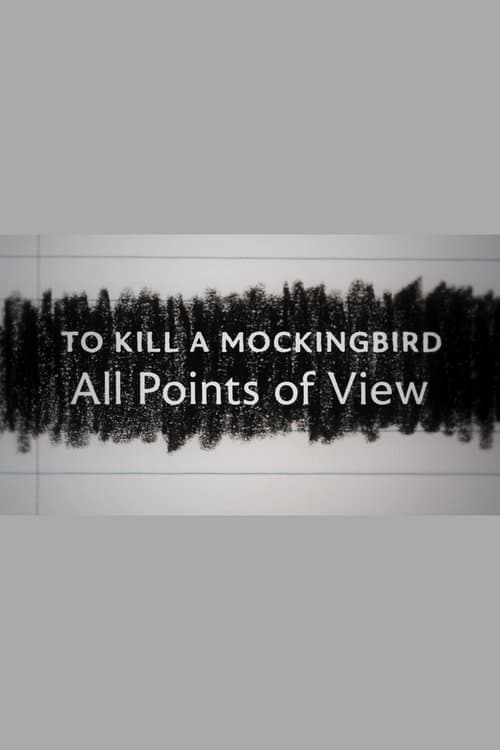To Kill a Mockingbird: All Points of View poster