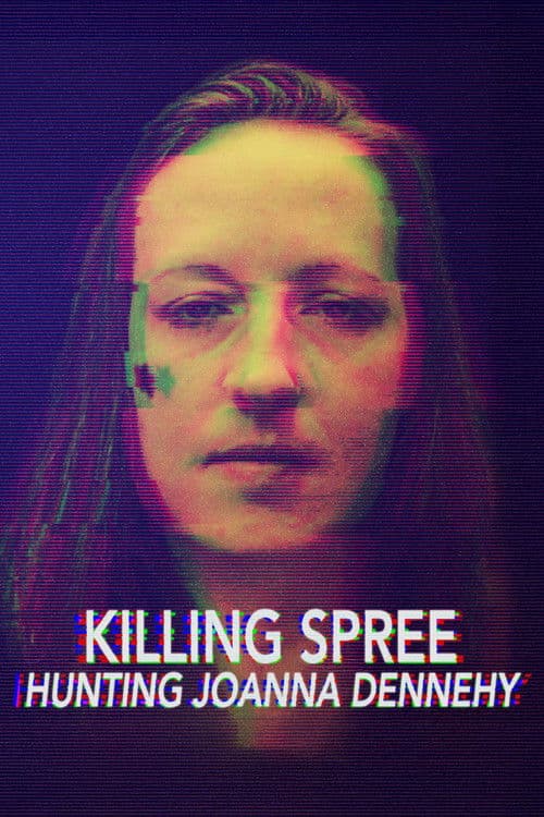 The Killing Spree: Hunting Joanne Dennehy poster