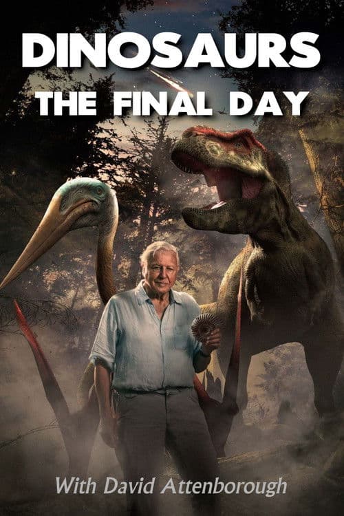 Dinosaurs: The Final Day with David Attenborough poster