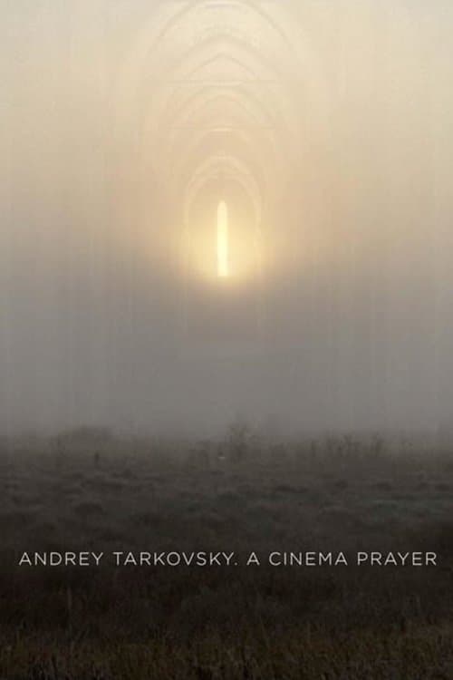 Andrey Tarkovsky. A Cinema Prayer poster