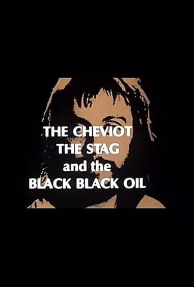 The Cheviot, the Stag and the Black, Black Oil poster