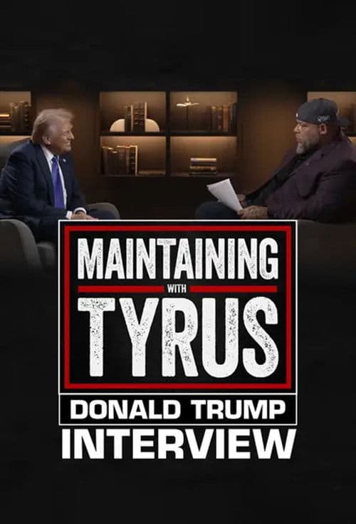 Maintaining With Tyrus: Donald Trump Interview poster
