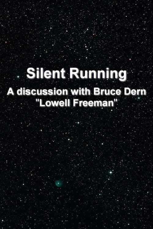 'Silent Running': A Discussion With Bruce Dern 'Lowell Freeman' poster