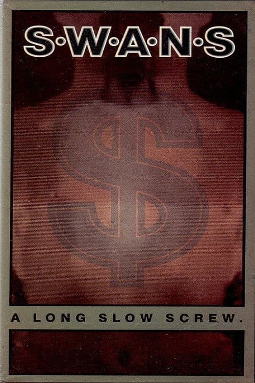 Swans: A Long Slow Screw. poster
