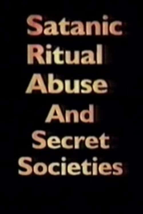 Satanic Ritual Abuse and Secret Societies poster