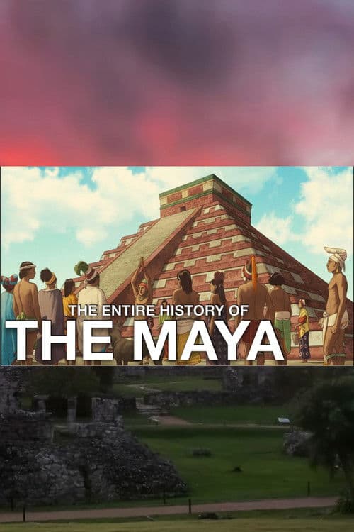 The Entire History of the Maya poster