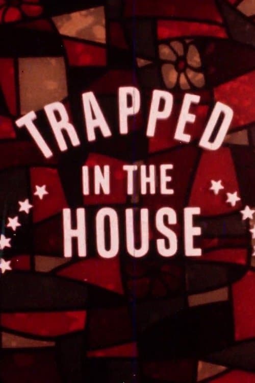 Trapped in the House poster