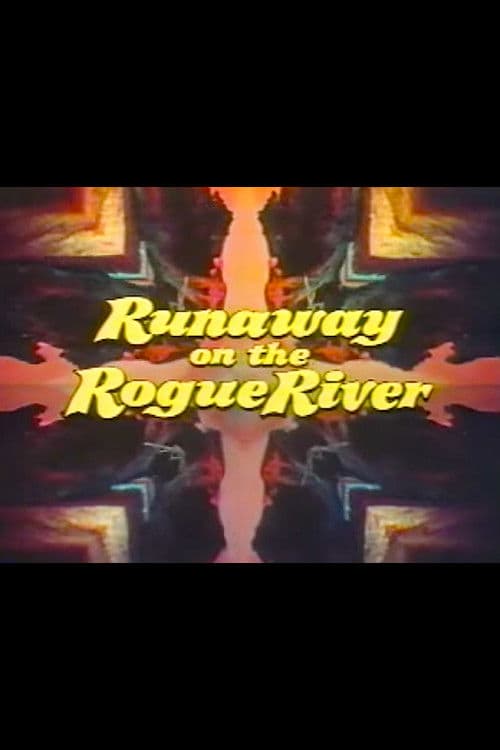 Runaway on the Rogue River poster
