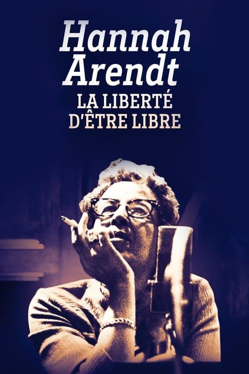 Hannah Arendt, la liberté d'être libre poster