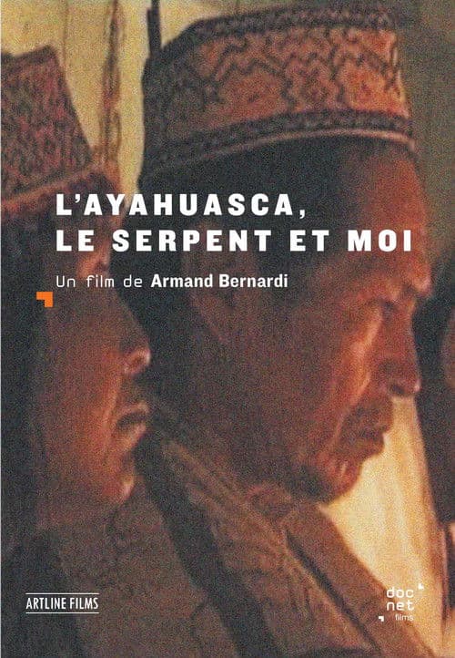 L'Ayahuasca, le serpent et moi poster