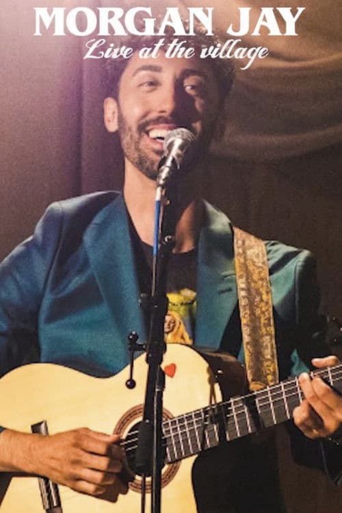 Morgan Jay - Live at the Village. poster