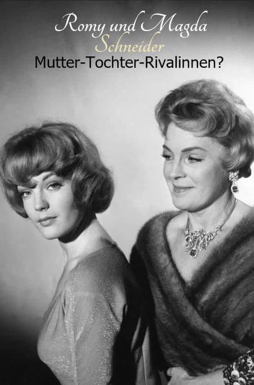 Romy and Magda Schneider: Mother - Daughter - Rivals? poster