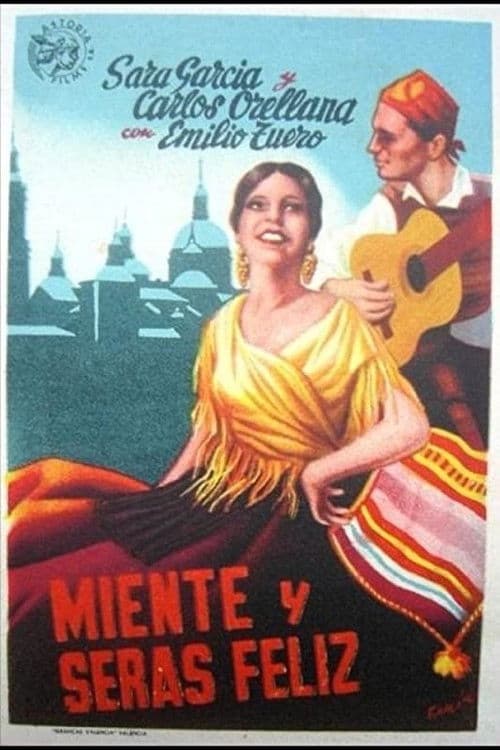 Miente y serás feliz poster