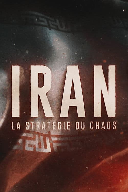 Iran : La Stratégie du chaos poster