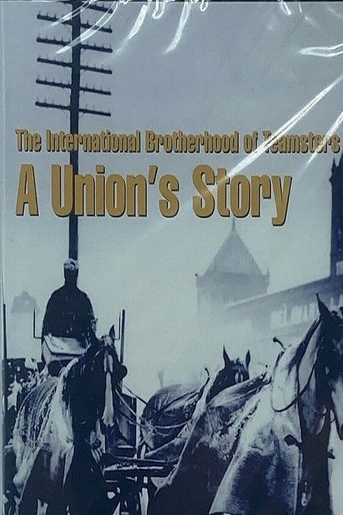 The International Brotherhood of Teamsters; A union's story poster