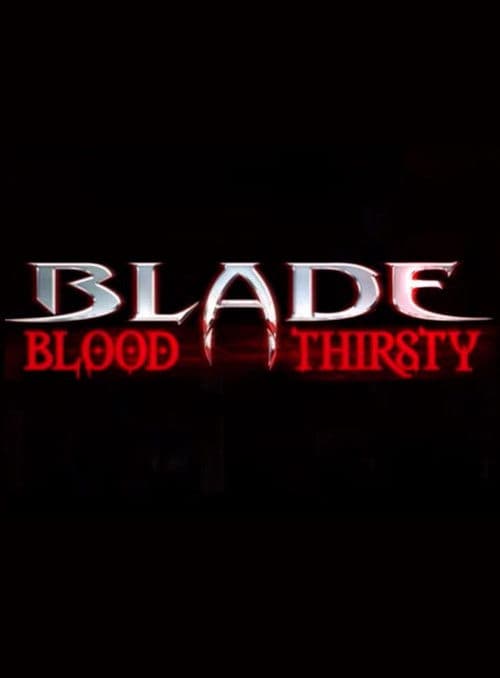 Blade: Blood Thirsty poster