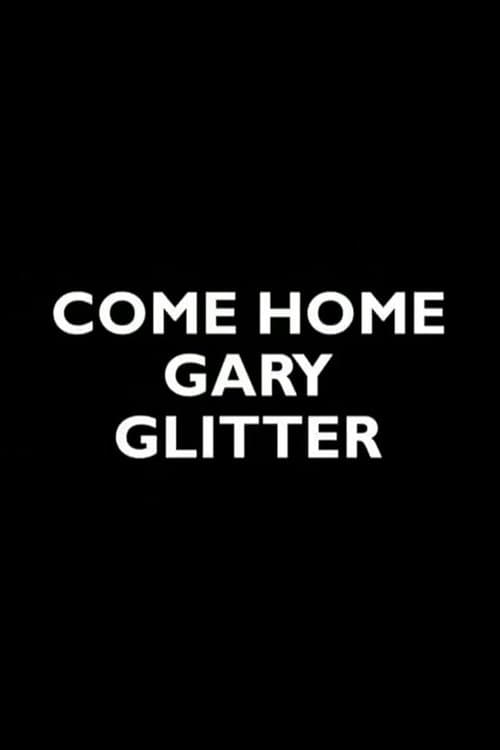 Come Home Gary Glitter poster