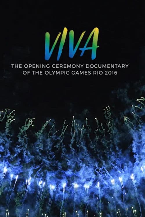 VIVA - The opening Ceremony Documentary of Rio 2016 poster