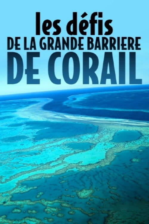 Les défis de la Grande Barrière de corail poster