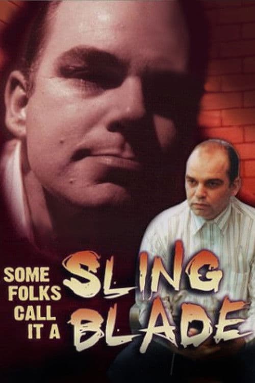 Some Folks Call It a Sling Blade poster