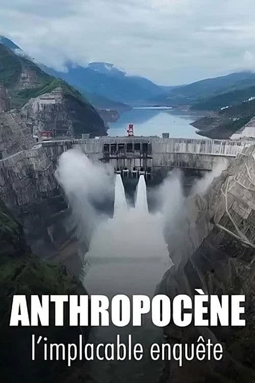 Anthropocène, l’implacable enquête poster