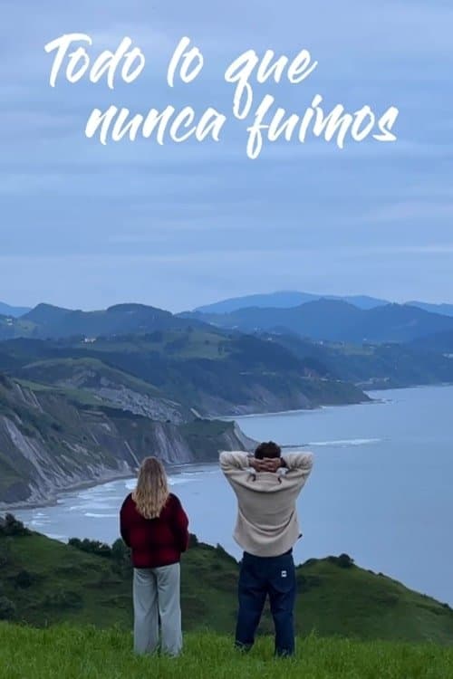 All That We Never Were poster