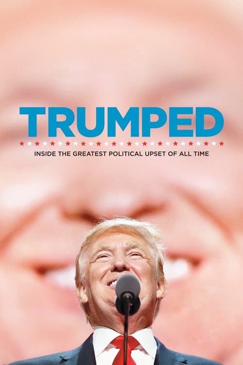 Trumped: Inside the Greatest Political Upset of All Time poster