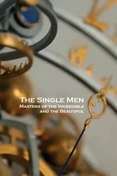 The Single Men: Masters of the Incredible and the Beautiful poster