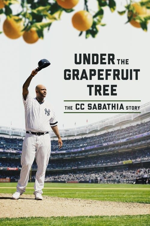 Under The Grapefruit Tree: The CC Sabathia Story poster