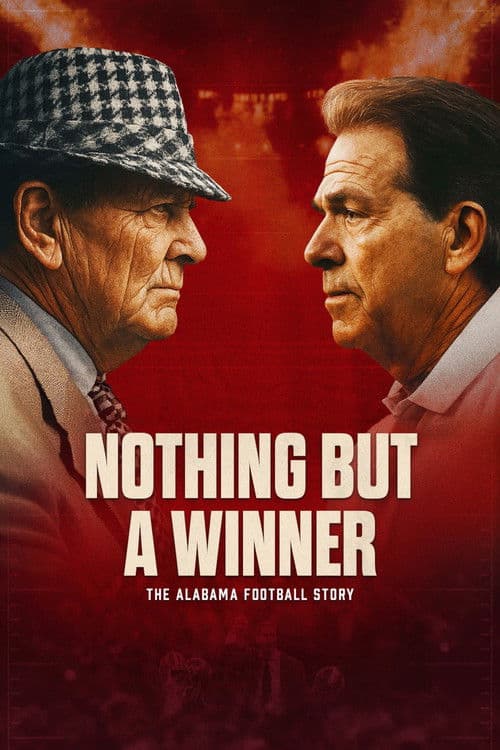 Nothing But a Winner: The Alabama Football Story poster