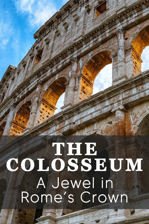 The Colosseum: A Jewel in Rome's Crown poster