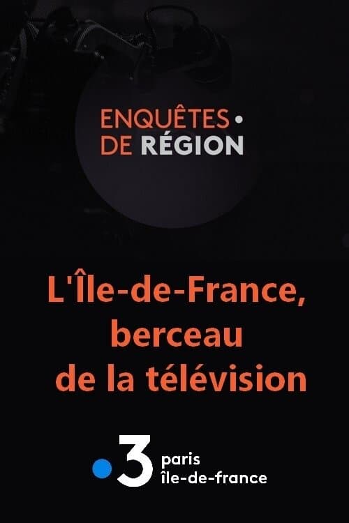 L'Île-de-France, berceau de la télévision poster